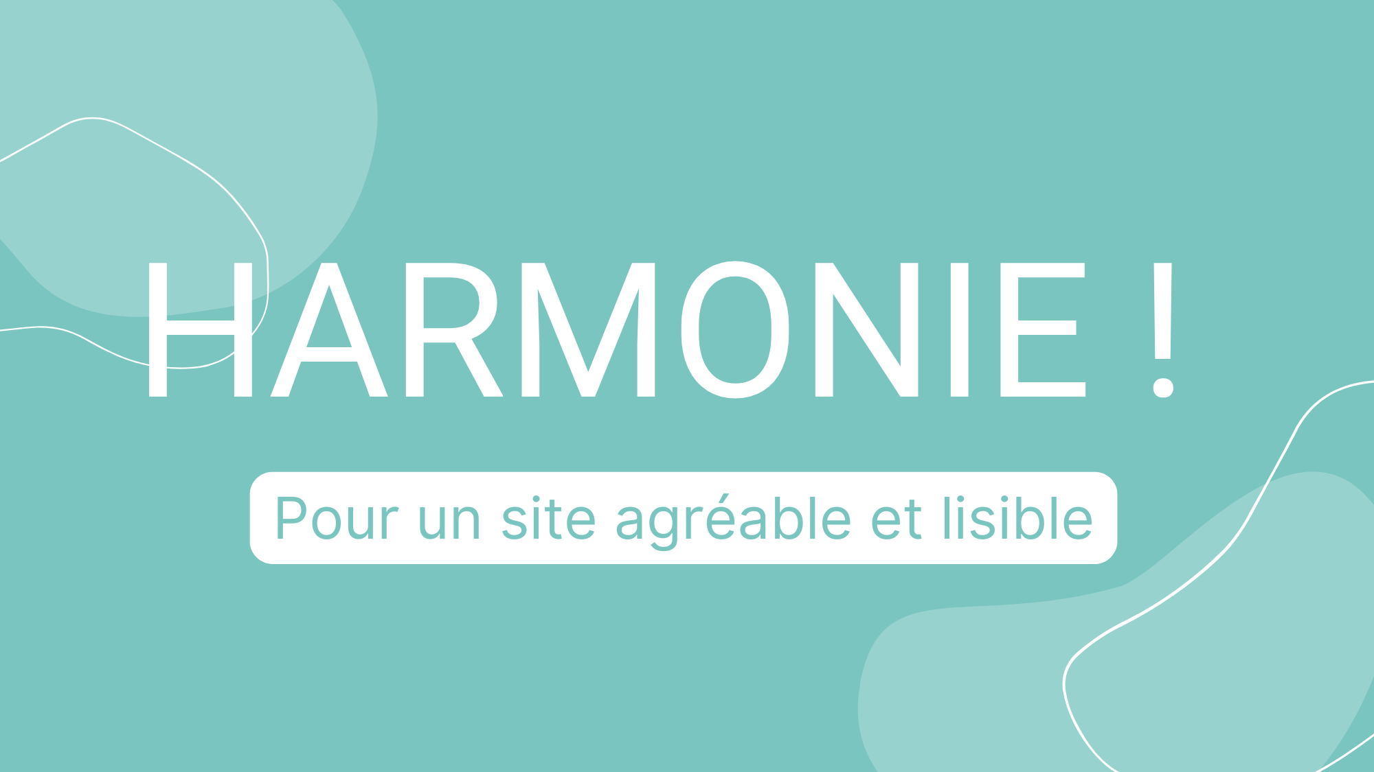 Privilégiez l’harmonie !