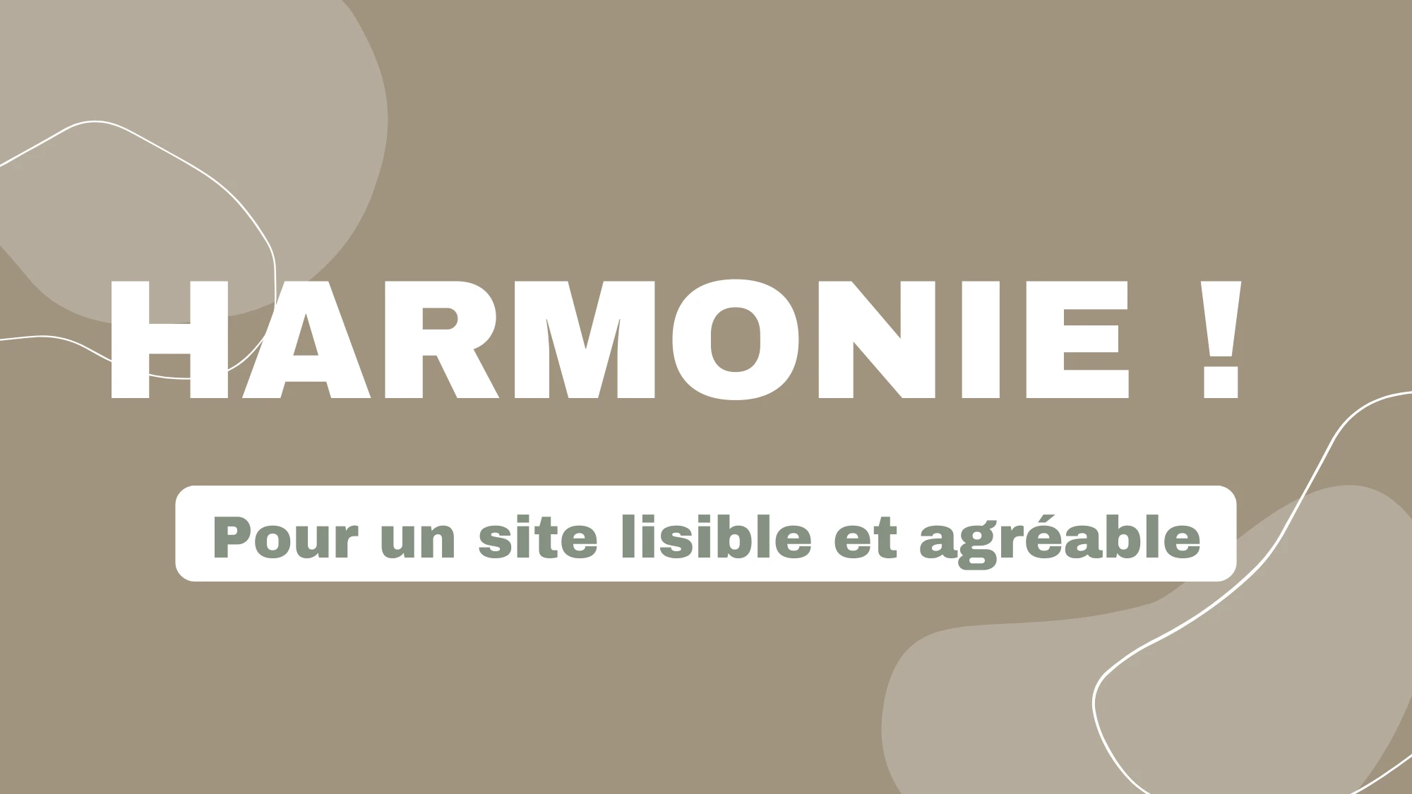 Privilégiez l’harmonie !